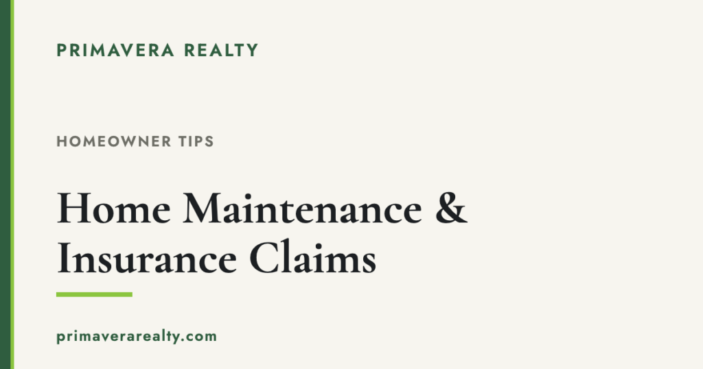 Home Maintenance and Insurance Claims: What Every Homeowner Should Know