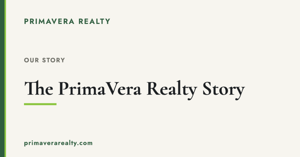 The PrimaVera Realty Story: Why We Went Independent