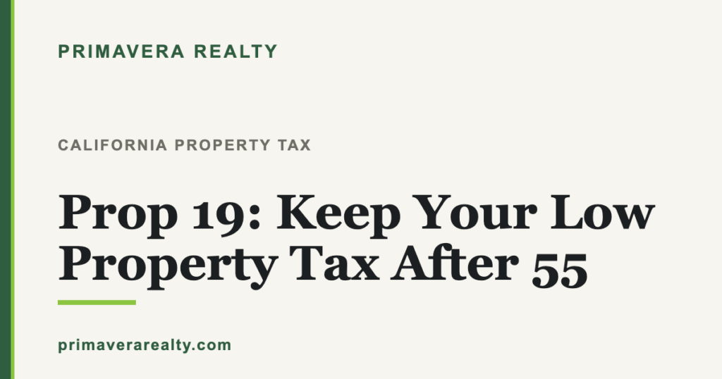 Prop 19 in California: How Homeowners Over 55 Can Move Without Losing Their Low Property Tax