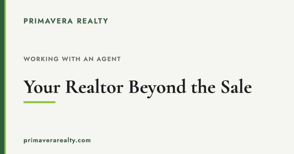 Your Realtor Beyond the Sale: A Lifetime Real Estate Resource