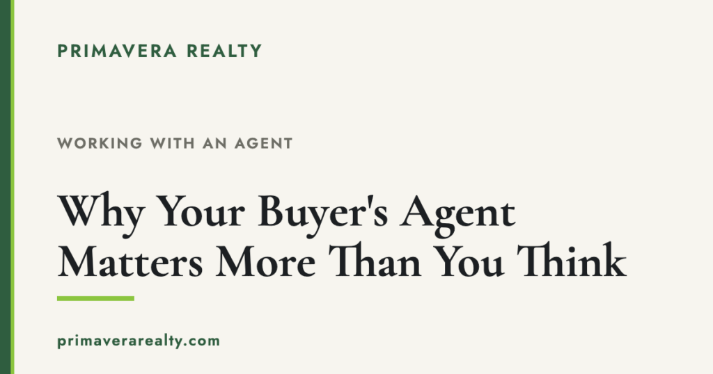 Why Your Buyer’s Agent Matters More Than You Think
